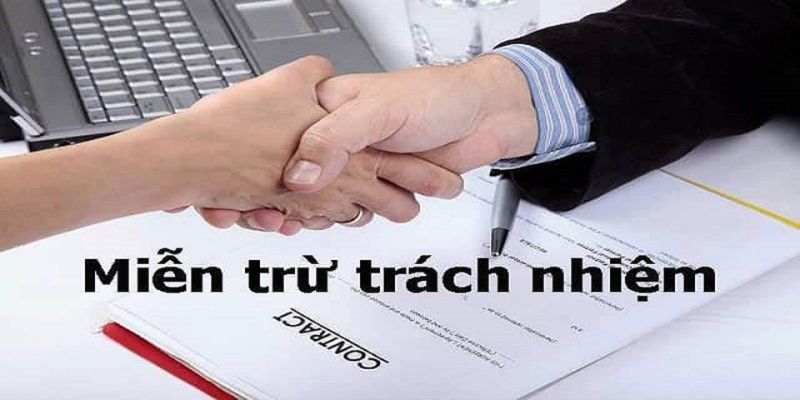 Chính sách miễn trừ trách nhiệm giúp nhà cái quản lý rủi ro